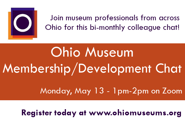 Ohio Museum Membership/Development Chat - May 13