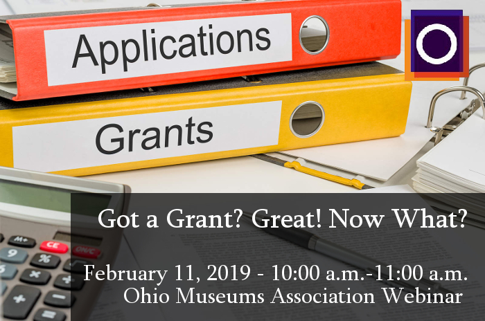 Got a Grant? Great! Now What? - OMA February Webinar